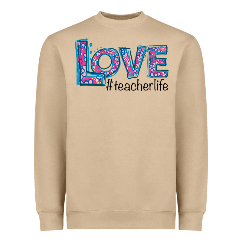 Love Teacher Life Heavyweight Sweatshirt by Bettercallsaul | Teevron