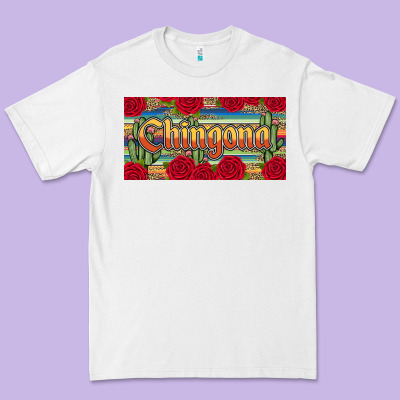 Chingona Premium Tee Designed By Jahusdesignshop