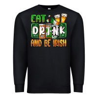 Black St. Patrick's Eat drink and be Irish Premium Sweatshirt - OliviaCreatesArt