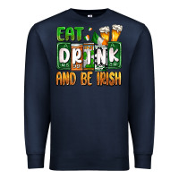 Navy St. Patrick's Eat drink and be Irish Premium Sweatshirt - OliviaCreatesArt