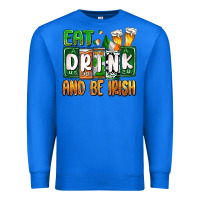 True Royal St. Patrick's Eat drink and be Irish Premium Sweatshirt - OliviaCreatesArt