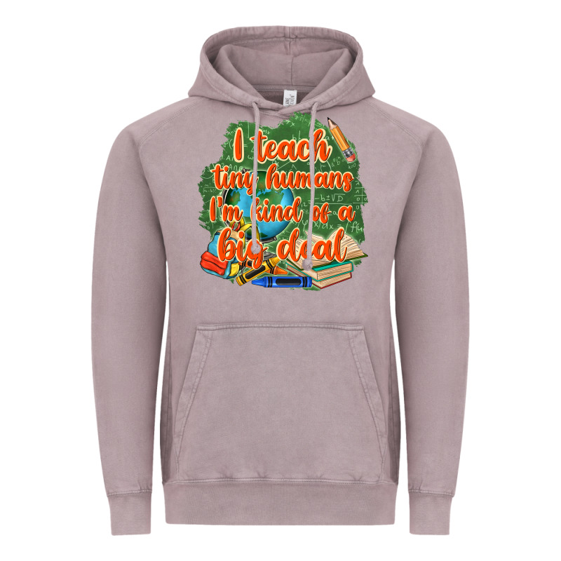 I Teach Tiny Humans Im Kind Of A Big Deal Vintage Hoodie by NancyCooperArtShop | Teevron