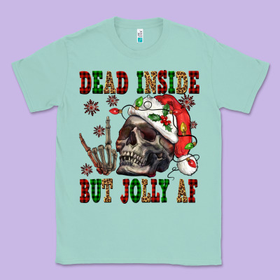 Dead Inside But Jolly Af Classic Tee Designed By Nancycooperartshop