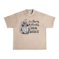 French Oak im shorty mouthy deal with it gnome Urban Heavy Tee - MaliasSmallBusiness