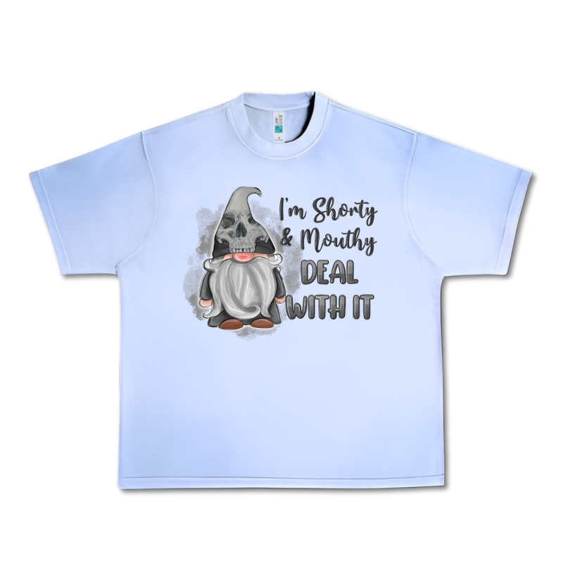 Im Shorty Mouthy Deal With It Gnome Urban Heavy Tee by MaliasSmallBusiness | Teevron