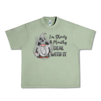 Oil Green im shorty mouthy deal with it gnome Urban Heavy Tee - MaliasSmallBusiness