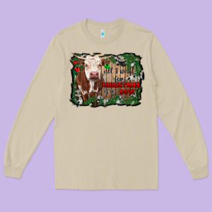 All I Want For Christmas Is A Cow Cowhide Long Sleeve Tee Designed By Ranaportraitstore