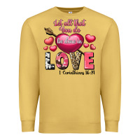Antique Gold Let all that you do be in love Valentine's Day Premium Sweatshirt - FaDigitalArtStudio