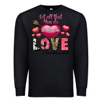 Black Let all that you do be in love Valentine's Day Premium Sweatshirt - FaDigitalArtStudio
