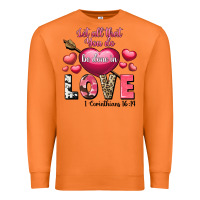 Carrot Let all that you do be in love Valentine's Day Premium Sweatshirt - FaDigitalArtStudio