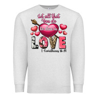 Oatmeal Heather Let all that you do be in love Valentine's Day Premium Sweatshirt - FaDigitalArtStudio