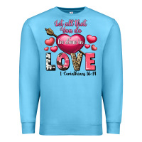 Ocean Blue Let all that you do be in love Valentine's Day Premium Sweatshirt - FaDigitalArtStudio