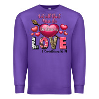 Purple Let all that you do be in love Valentine's Day Premium Sweatshirt - FaDigitalArtStudio