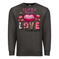 Smoke Let all that you do be in love Valentine's Day Premium Sweatshirt - FaDigitalArtStudio