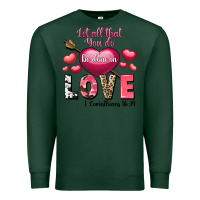 Sports Green Let all that you do be in love Valentine's Day Premium Sweatshirt - FaDigitalArtStudio