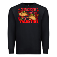Black Tacos are my Valentine Valentine's Day Premium Sweatshirt - FaDigitalArtStudio