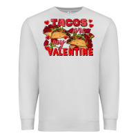 Dove Grey Tacos are my Valentine Valentine's Day Premium Sweatshirt - FaDigitalArtStudio