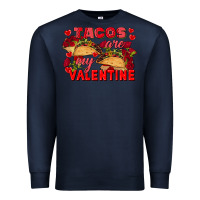 Navy Tacos are my Valentine Valentine's Day Premium Sweatshirt - FaDigitalArtStudio