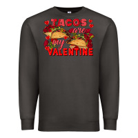 Smoke Tacos are my Valentine Valentine's Day Premium Sweatshirt - FaDigitalArtStudio