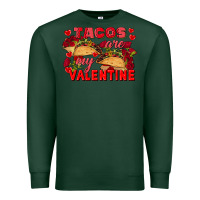 Sports Green Tacos are my Valentine Valentine's Day Premium Sweatshirt - FaDigitalArtStudio