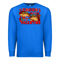 True Royal Tacos are my Valentine Valentine's Day Premium Sweatshirt - FaDigitalArtStudio