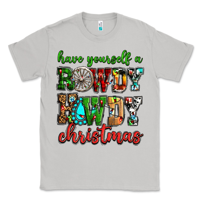 Have Yourself A Rowdy Howdy Christmas Classic Tee by NancyCooperArtShop | Teevron