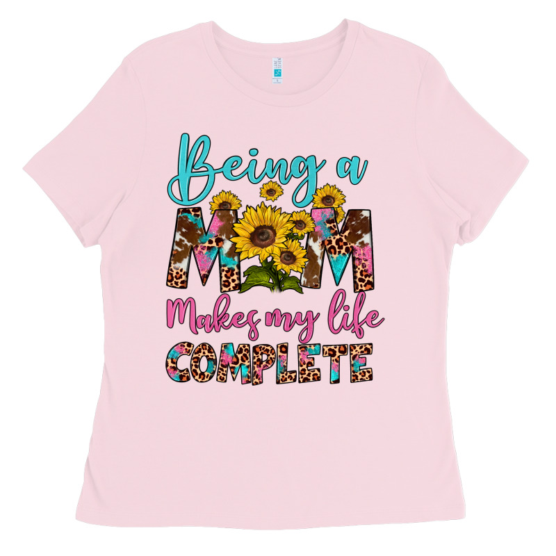 Being A Mom Makes My Life Complete Ladies Tee by Artiststas | Teevron