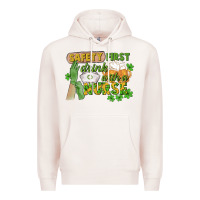 Pale Pink Safety first drink with a Nurse St. Patrick's Day Premium Hoodie - CowGirlArtShop