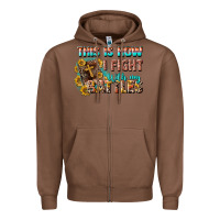 Chestnut this is how i fight with my battles Zipper Hoodie - CowGirlArtShop