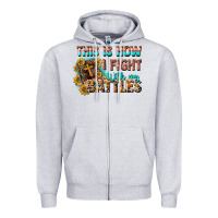 Heather Grey this is how i fight with my battles Zipper Hoodie - CowGirlArtShop