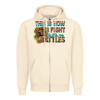 Sandshell this is how i fight with my battles Zipper Hoodie - CowGirlArtShop