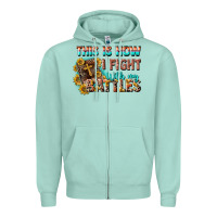 Seafoam this is how i fight with my battles Zipper Hoodie - CowGirlArtShop