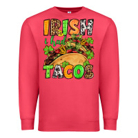 Cardinal St. Patrick's Irish i had tacos Premium Sweatshirt - OliviaCreatesArt