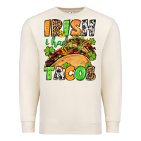 Sandshell St. Patrick's Irish i had tacos Premium Sweatshirt - OliviaCreatesArt