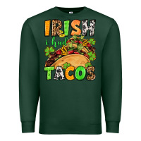 Sports Green St. Patrick's Irish i had tacos Premium Sweatshirt - OliviaCreatesArt