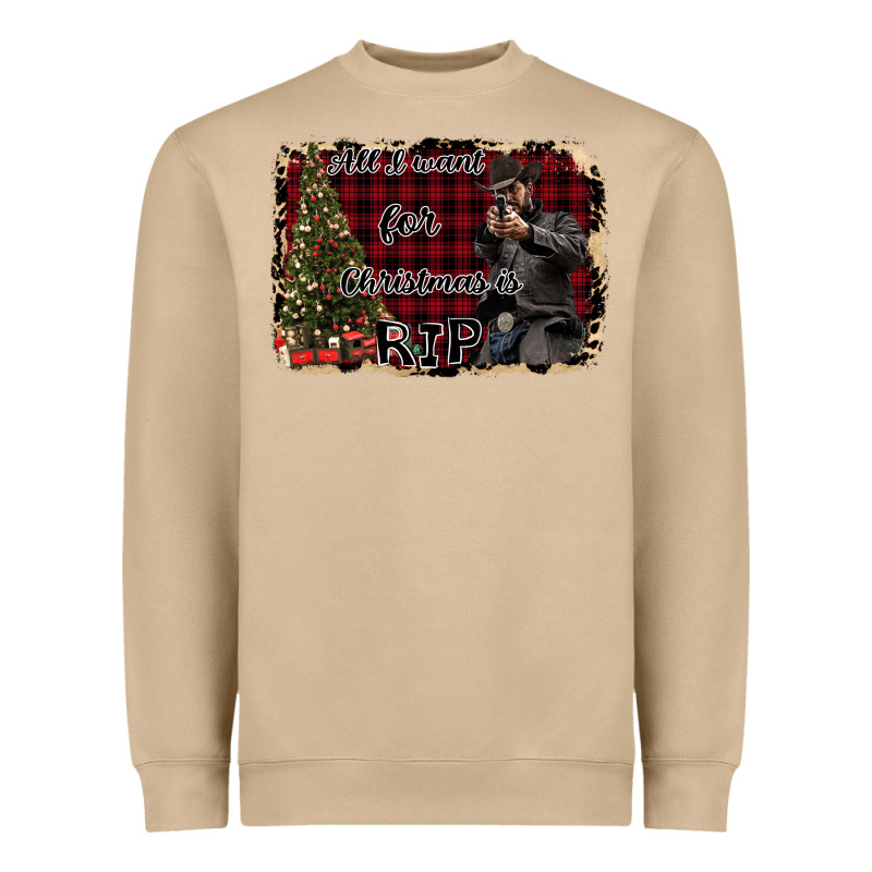 All I Want For Christmas Is Rip Heavyweight Sweatshirt by Bettercallsaul | Teevron
