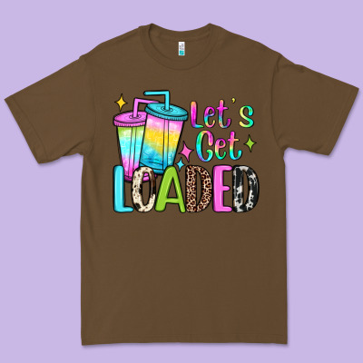 Let's Get Loaded Premium Tee Designed By Jahusdesignshop