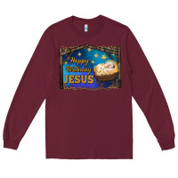Burgundy happy birthday jesus Long Sleeve Tee - RanaPortraitStore