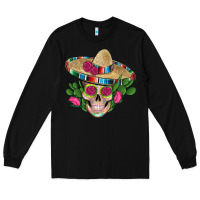 Black mexican skull sombrero roses cactus serape Long Sleeve Tee - Artiststas