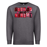 Charcoal Heather Shut up and kiss me Premium Sweatshirt - FaDigitalArtStudio