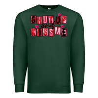 Sports Green Shut up and kiss me Premium Sweatshirt - FaDigitalArtStudio