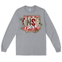 Heather Grey dont get your tinsel in a tangle Long Sleeve Tee - SublimationCraftShop