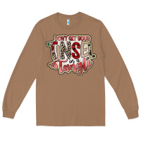 Toasted Coconut dont get your tinsel in a tangle Long Sleeve Tee - SublimationCraftShop
