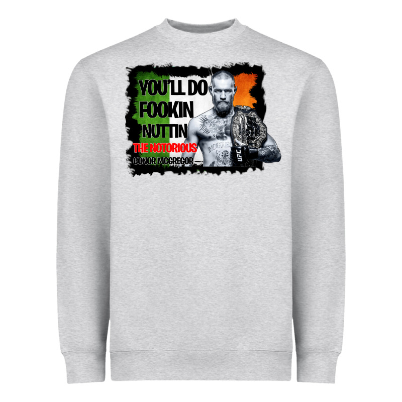 The Notorious Conor Mcgregor Fookin Nuttin Heavyweight Sweatshirt by Bettercallsaul | Teevron