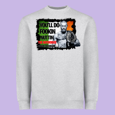 The Notorious Conor Mcgregor Fookin Nuttin Heavyweight Sweatshirt Designed By Bettercallsaul