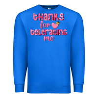 True Royal Thanks for tolerating me Valentine's Day Premium Sweatshirt - FaDigitalArtStudio