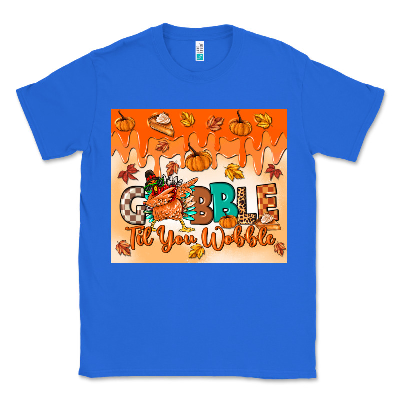Gobble Til You Wobble Tumbler Classic Tee by MaliasSmallBusiness | Teevron