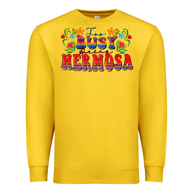 Too Busy Being Hermosa Premium Sweatshirt by FaDigitalArtStudio | Teevron