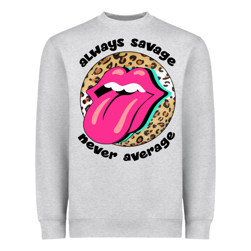 Always Savage Never Average Heavyweight Sweatshirt by Bettercallsaul | Teevron