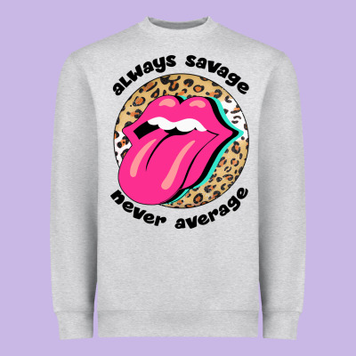 Always Savage Never Average Heavyweight Sweatshirt Designed By Bettercallsaul